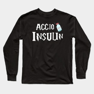 Accio Insulin - White Text Long Sleeve T-Shirt